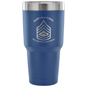 World's okayest Gunny tumbler 30oz. - Explosive Designs LLC